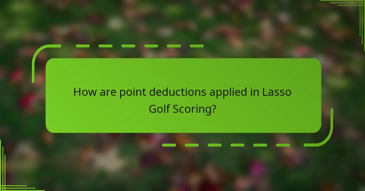 How are point deductions applied in Lasso Golf Scoring?