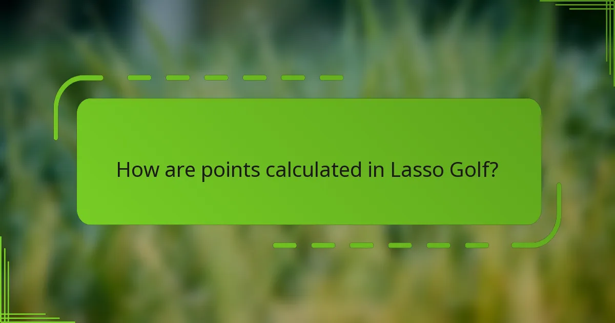 How are points calculated in Lasso Golf?
