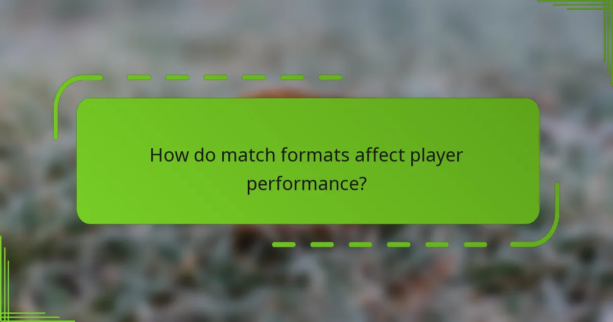 How do match formats affect player performance?