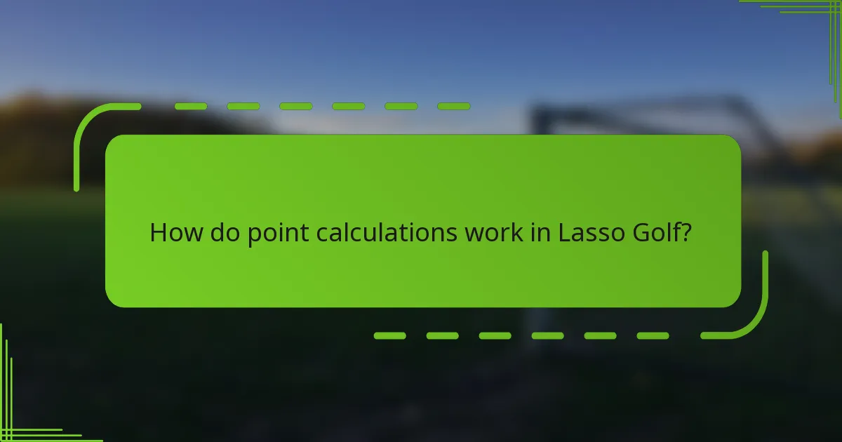 How do point calculations work in Lasso Golf?