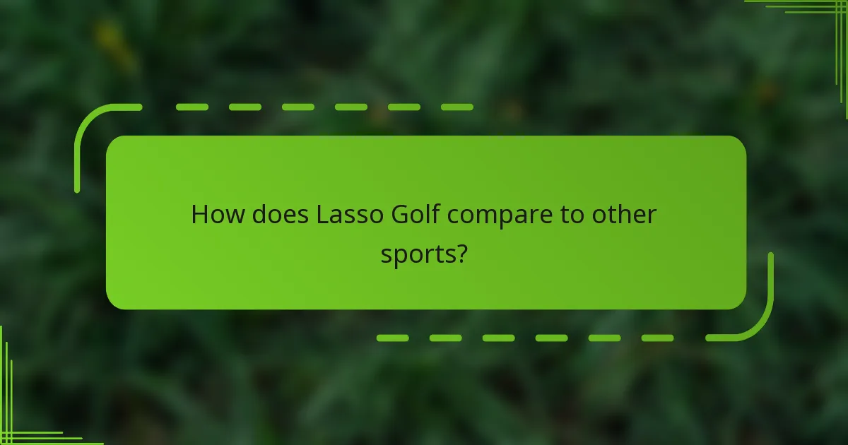 How does Lasso Golf compare to other sports?