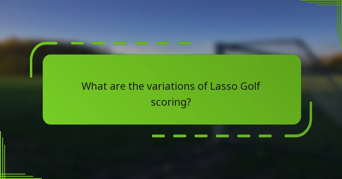 What are the variations of Lasso Golf scoring?